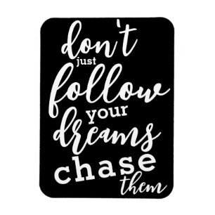 Positive Quotes   Follow Your Dreams Refrigerator Magnet