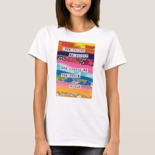 Positive quotes _ she shines so bright T_Shirt