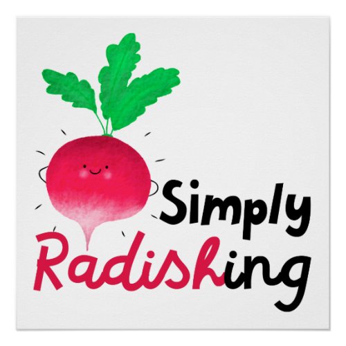 Positive Radish Pun _ Simply Radishing Poster