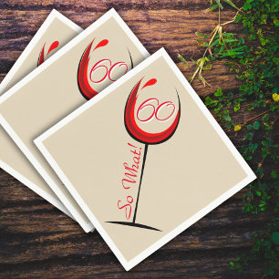 Positive Red Wine Glass 60 So what / 60th Birthday Napkins
