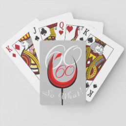 Positive Red Wine Glass 60 so what 60th Birthday Playing Cards