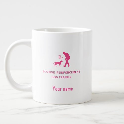 Positive Reinforcement Dog Trainer _ Pink Giant Coffee Mug