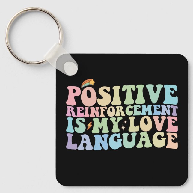 Positive Reinforcement Is My Love Language Groovy Keychain (Front)