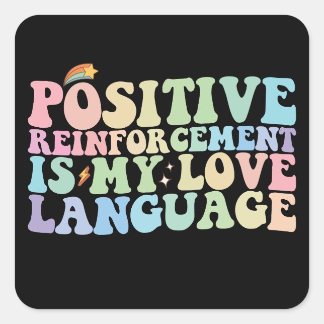 Positive Reinforcement Is My Love Language Groovy Square Sticker (Front)
