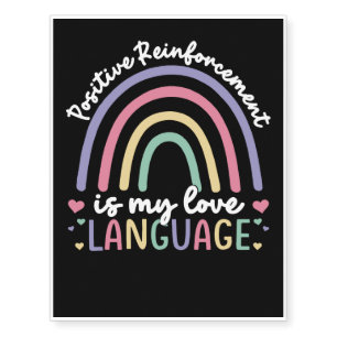 Positive Reinforcement Is My Love Language Temporary Tattoos