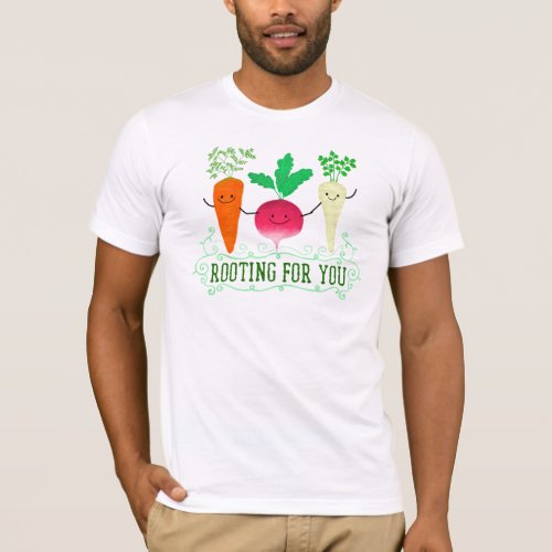 Positive Root Pun _ Rooting for you T_Shirt