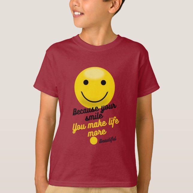 Positive Smiley Quote Design – You Make Life More  T-Shirt (Front)
