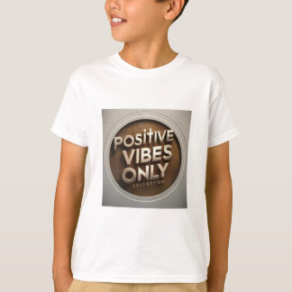 Positive T-shirt Vibes Only