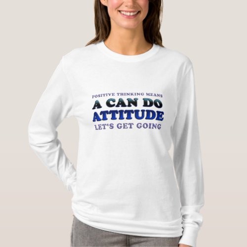 Positive Thinking Means T_Shirt