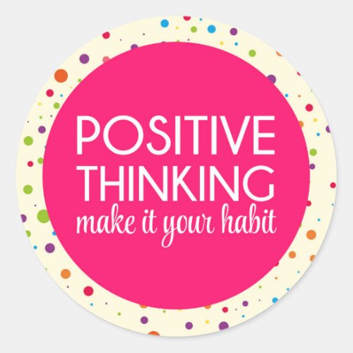 Positive Thinking Quote Classic Round Sticker