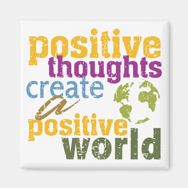 Positive Thoughts Create a Positive World Magnet (Front)