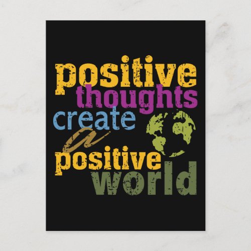 Positive Thoughts Create a Positive World Postcard