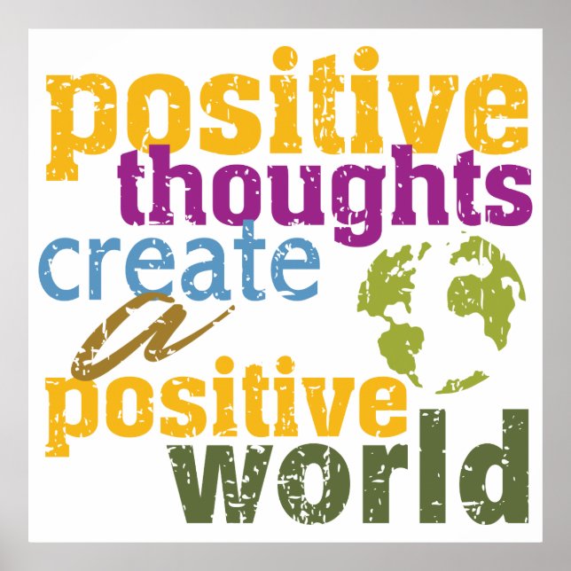 Positive Thoughts Create a Positive World Poster (Front)