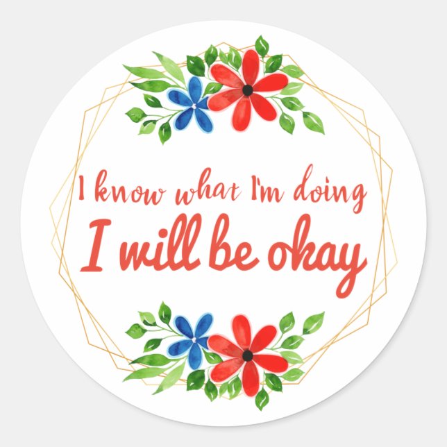 positive vibe sayings for work and self love classic round sticker (Front)