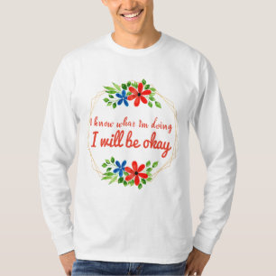positive vibe sayings for work and self love T-Shirt