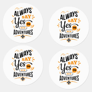 Positive Vibes - Always Say YES to New Adventures Labels