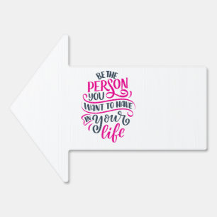 Positive Vibes - Be the Person You Want to Have Sign