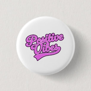 Positive Vibes Button