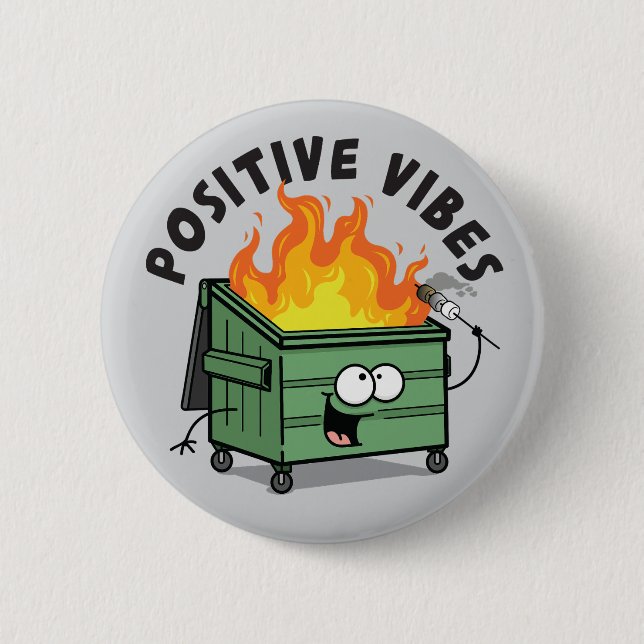 Positive Vibes Dumpster Round Button (Front)