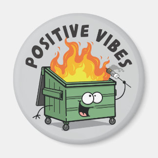 Positive Vibes Dumpster Round Magnet