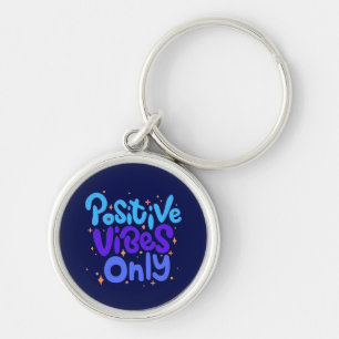 POSITIVE VIBES GIFT MOM DAD BOSS SISTER DAUGHTER KEYCHAIN