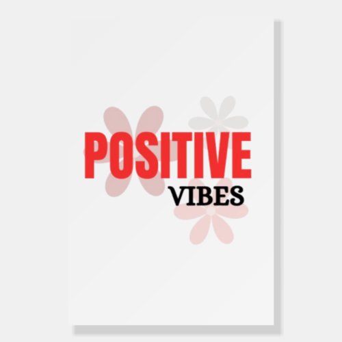 Positive Vibes – Good Energy Inspirational Floral  Foam Board