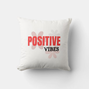 Positive Vibes – Good Energy Inspirational Floral Throw Pillow