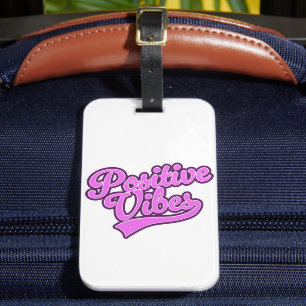 Positive Vibes Luggage Tag