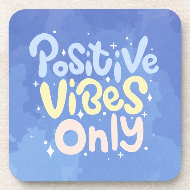 Positive Vibes Only Beverage Coaster (Front)