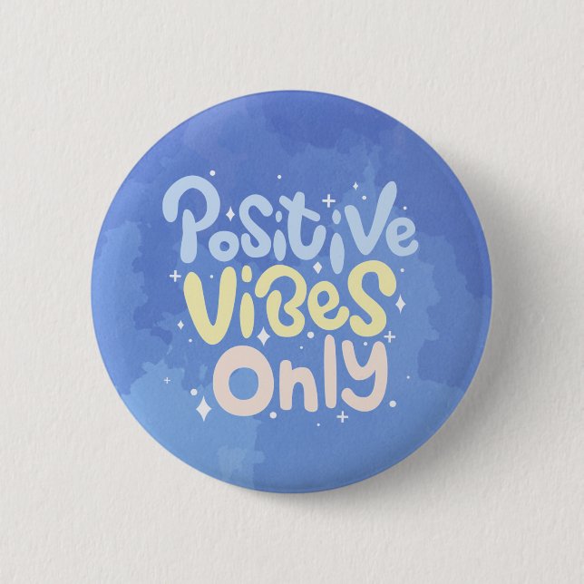 Positive Vibes Only Button (Front)