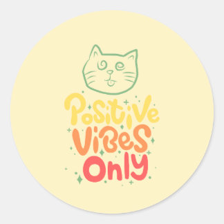 Positive Vibes Only Cat Classic Round Sticker