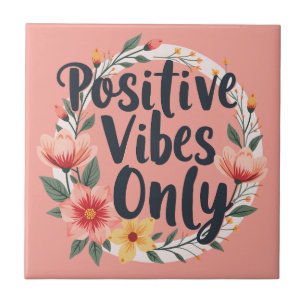 Positive Vibes Only Floral Wreath Design Ceramic Tile