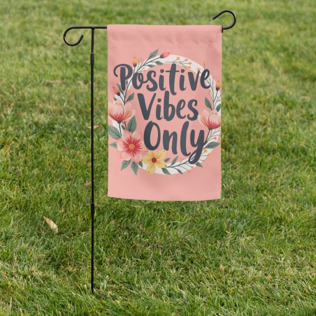 Positive Vibes Only Floral Wreath Design Garden Flag (In SItu)