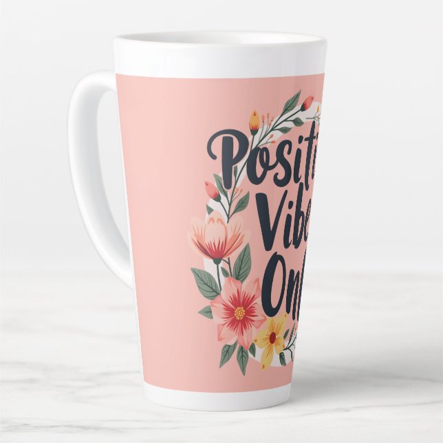 Positive Vibes Only Floral Wreath Design Latte Mug (Left Angle)