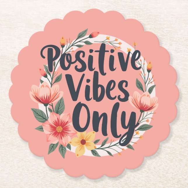 Positive Vibes Only Floral Wreath Design Paper Coaster (Front)