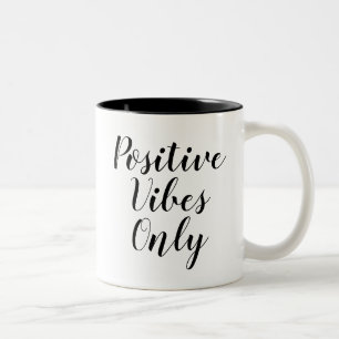 Positive Vibes Only Inspiring Slogan Quote Mug