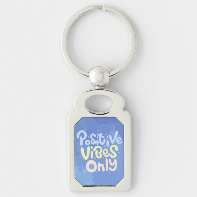 Positive Vibes Only Keychain (Front)