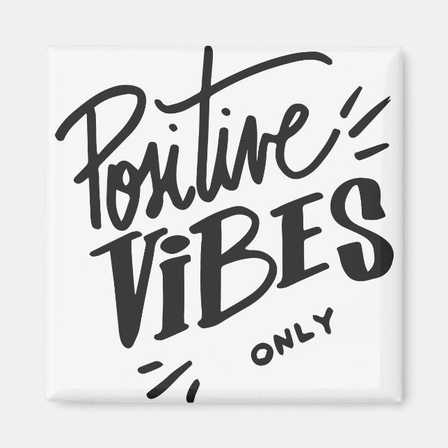 Positive Vibes only Magnet (Front)