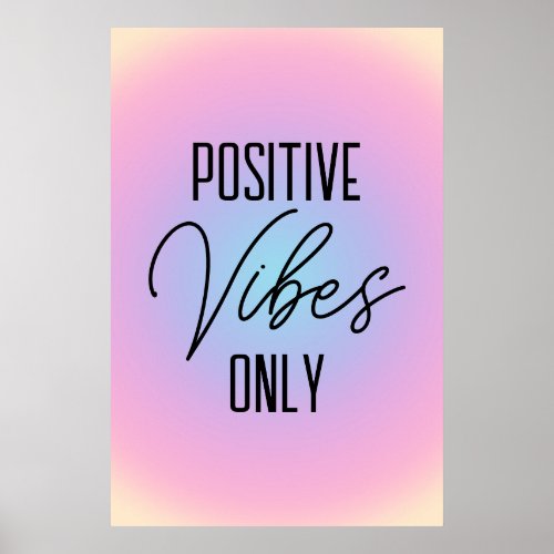 Positive Vibes Only Pastel Pink Gradient Poster