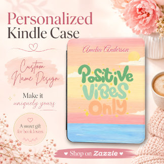Positive Vibes Only Personalized Full Name Kindle Cover