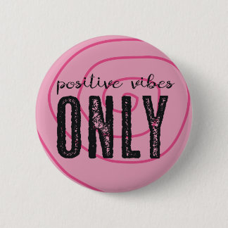 Positive Vibes Only - Pin