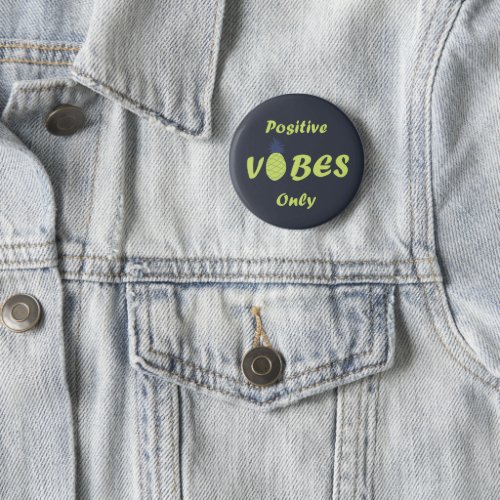 positive vibes only pineapple button