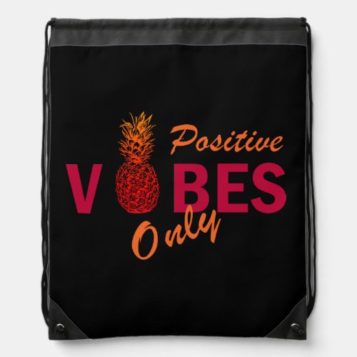 positive vibes only pineapple drawstring bag
