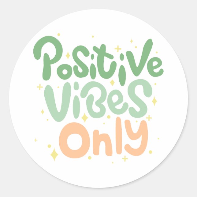 Positive vibes only positive quotes  classic round sticker (Front)