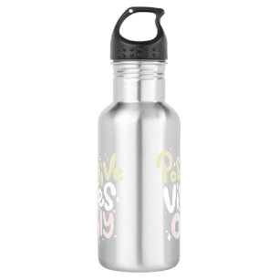 Positive vibes only positivity trendy stainless steel water bottle