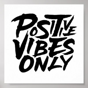 Positive vibes only poster