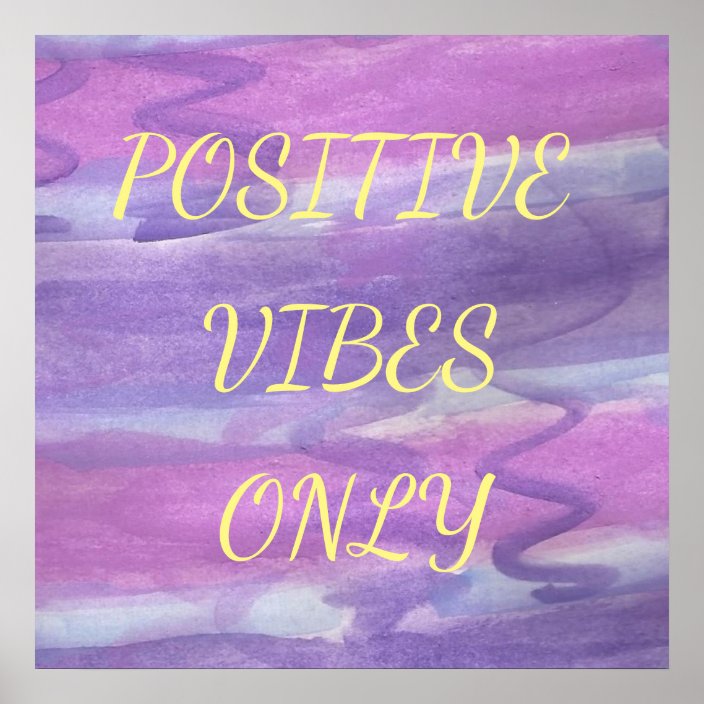 Positive Vibes Only Purple Watercolor Poster | Zazzle.com