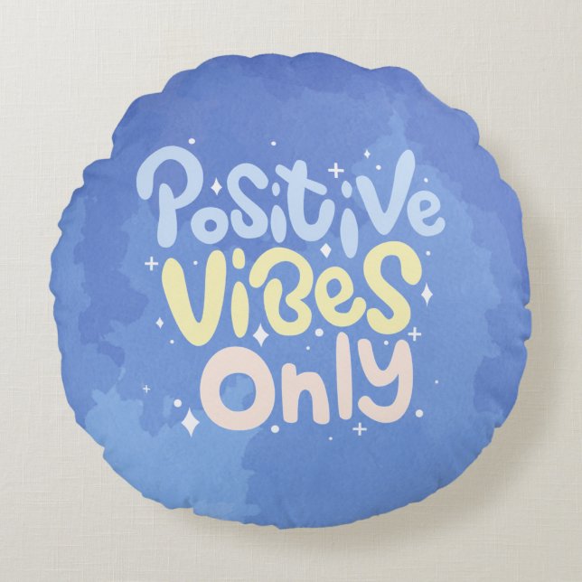 Positive Vibes Only Round Pillow (Front)