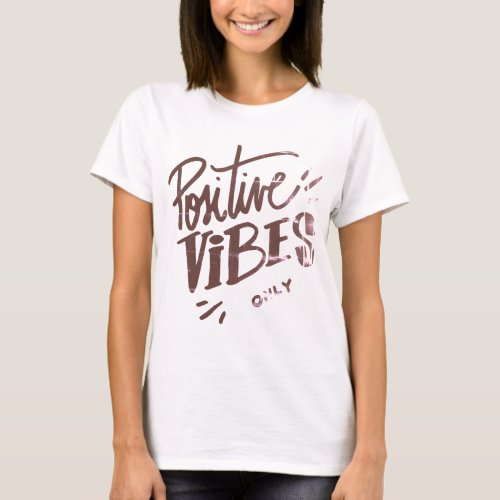 Positive Vibes only T_Shirt