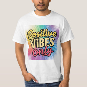 positive vibes only T-Shirt